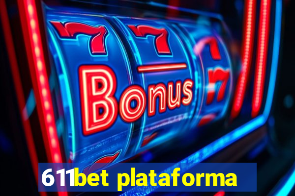 611bet plataforma